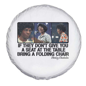 Shirley Chisholm Seat At The Table Quote Spare Tire Cover Strong Black Women Pride TS12 Print Your Wear