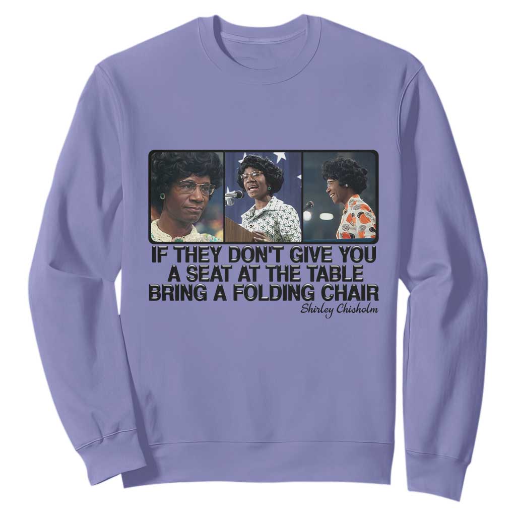 Shirley Chisholm Seat At The Table Quote Sweatshirt Strong Black Women Pride TS12 Violet Print Your Wear