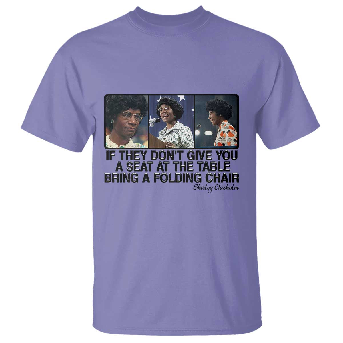 Shirley Chisholm Seat At The Table Quote T Shirt Strong Black Women Pride TS12 Violet Print Your Wear