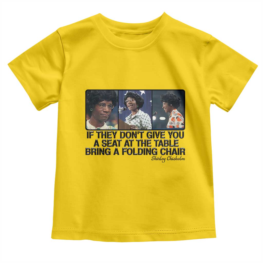 Shirley Chisholm Seat At The Table Quote Toddler T Shirt Strong Black Women Pride TS12 Daisy Print Your Wear