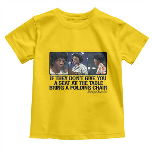 Shirley Chisholm Seat At The Table Quote Toddler T Shirt Strong Black Women Pride TS12 Daisy Print Your Wear