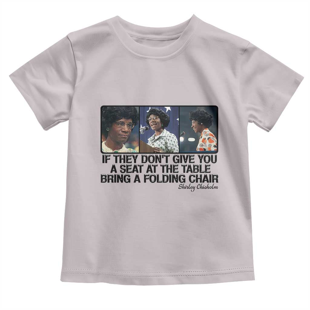 Shirley Chisholm Seat At The Table Quote Toddler T Shirt Strong Black Women Pride TS12 Ice Gray Print Your Wear