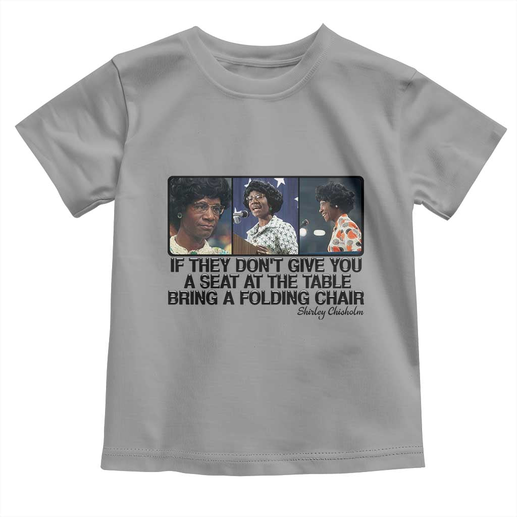 Shirley Chisholm Seat At The Table Quote Toddler T Shirt Strong Black Women Pride TS12 Sport Gray Print Your Wear