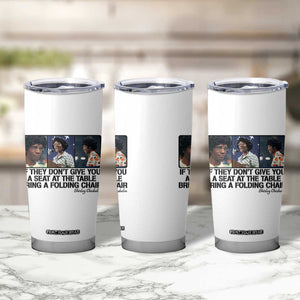 Shirley Chisholm Seat At The Table Quote Tumbler Cup Strong Black Women Pride TS12 Print Your Wear