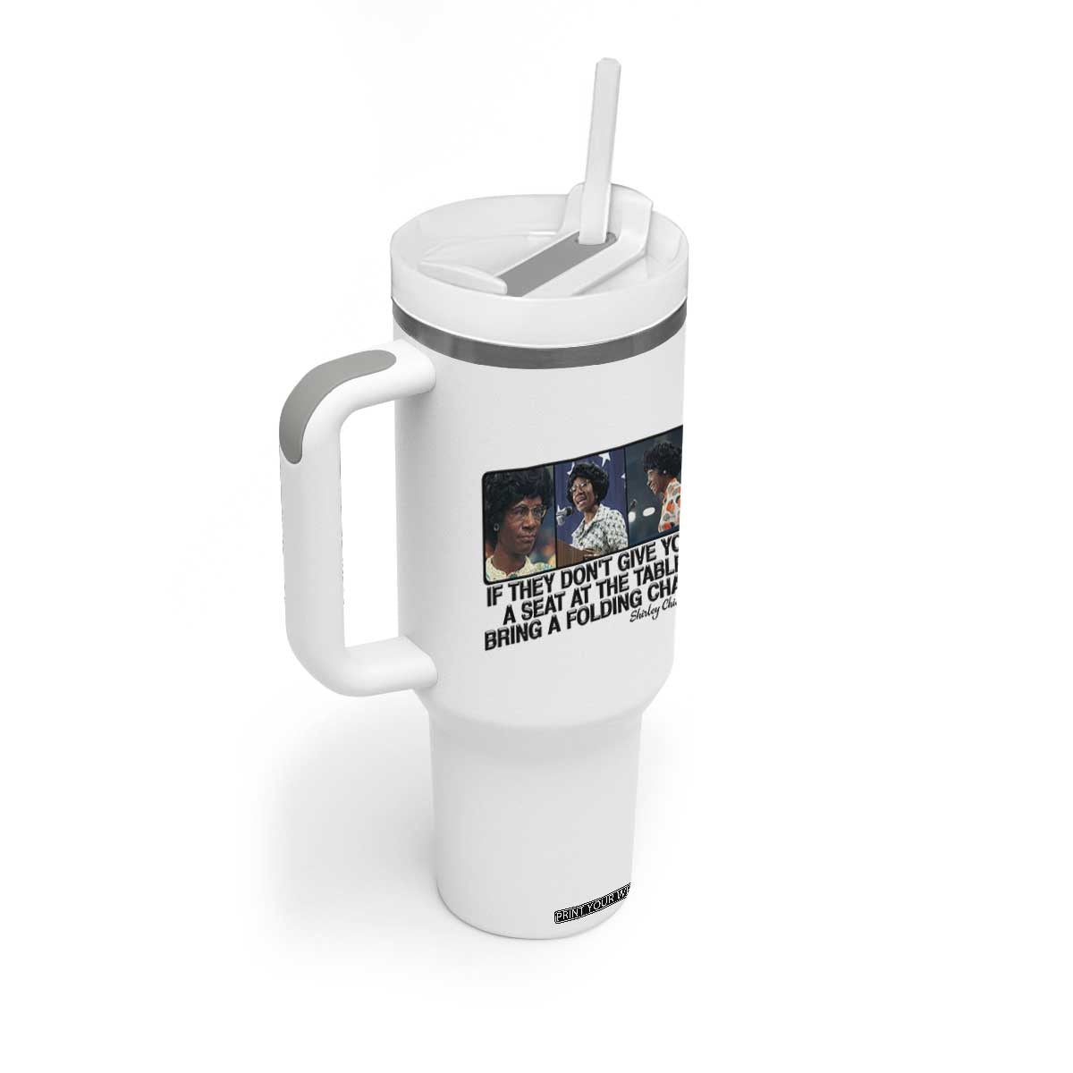 Shirley Chisholm Seat At The Table Quote Tumbler With Handle Strong Black Women Pride TS12 Print Your Wear