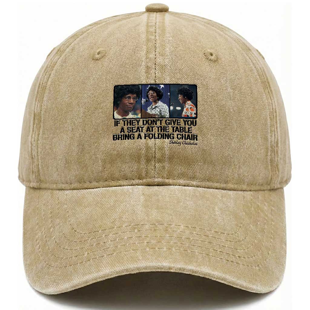Shirley Chisholm Seat At The Table Quote Washed Cotton Baseball Cap Strong Black Women Pride TS12 Print Your Wear