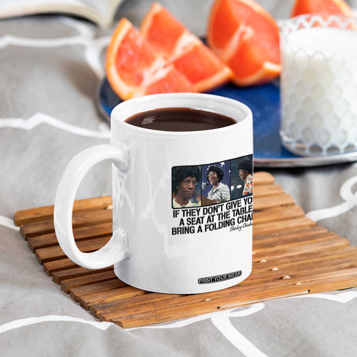 Shirley Chisholm Seat At The Table Quote Coffee Mug Strong Black Women Pride TS12 Print Your Wear