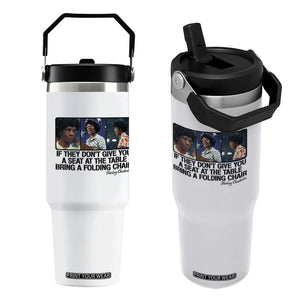 Shirley Chisholm Seat At The Table Quote Flip Straw Tumbler Strong Black Women Pride TS12 One Size: 30 oz White Print Your Wear