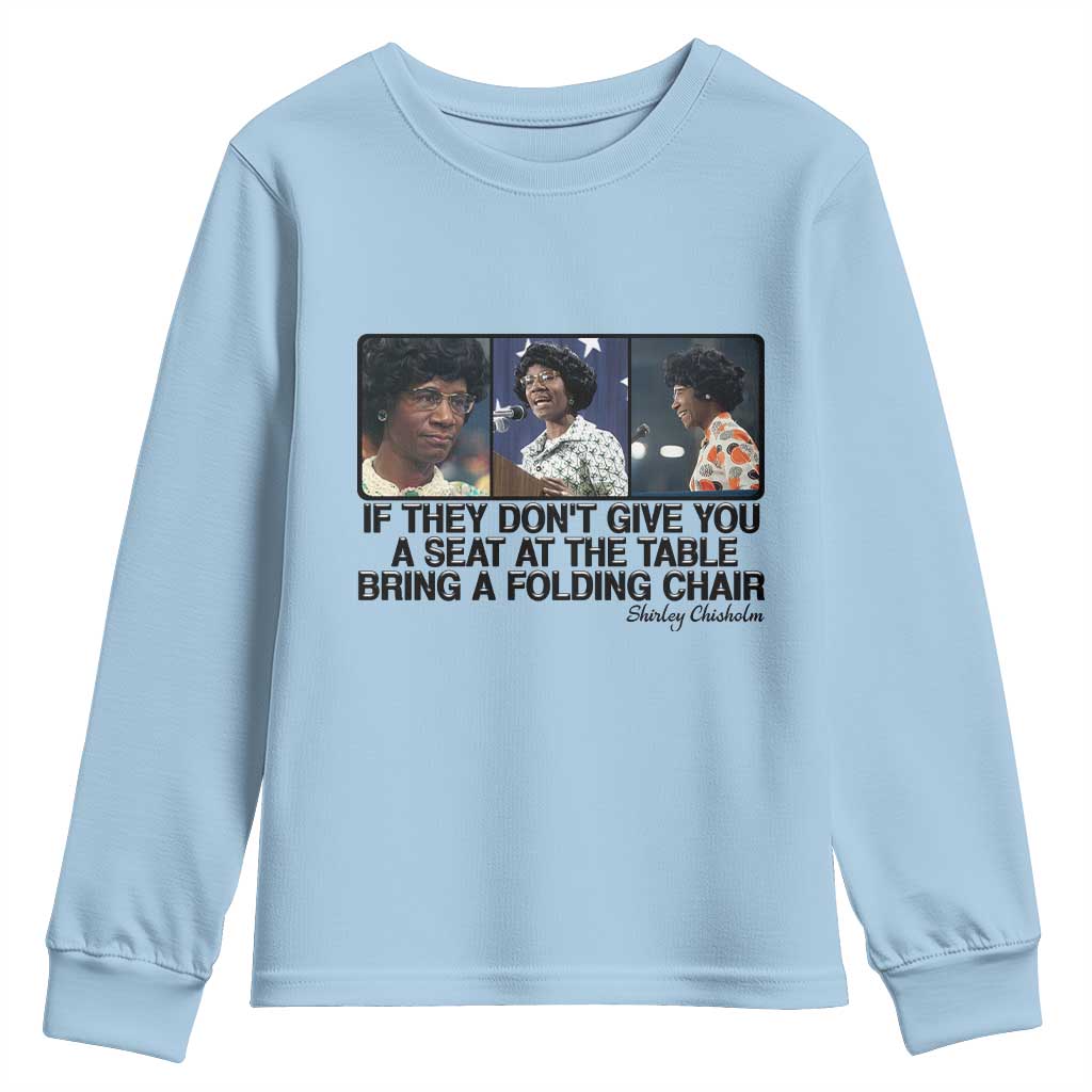 Shirley Chisholm Seat At The Table Quote Youth Sweatshirt Strong Black Women Pride TS12 Light Blue Print Your Wear