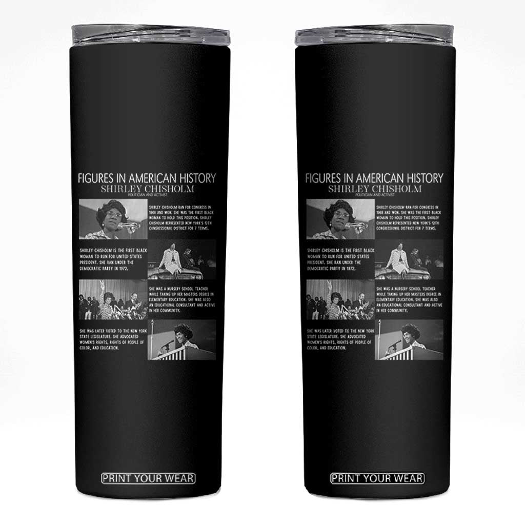 Shirley Chisholm Skinny Tumbler Black Woman Leadership Icon TS12 Black Print Your Wear