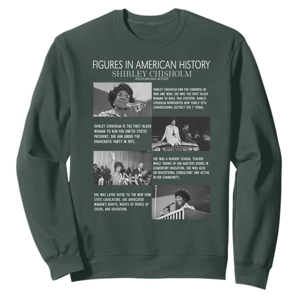 Shirley Chisholm Sweatshirt Black Woman Leadership Icon TS12 Dark Forest Green Print Your Wear