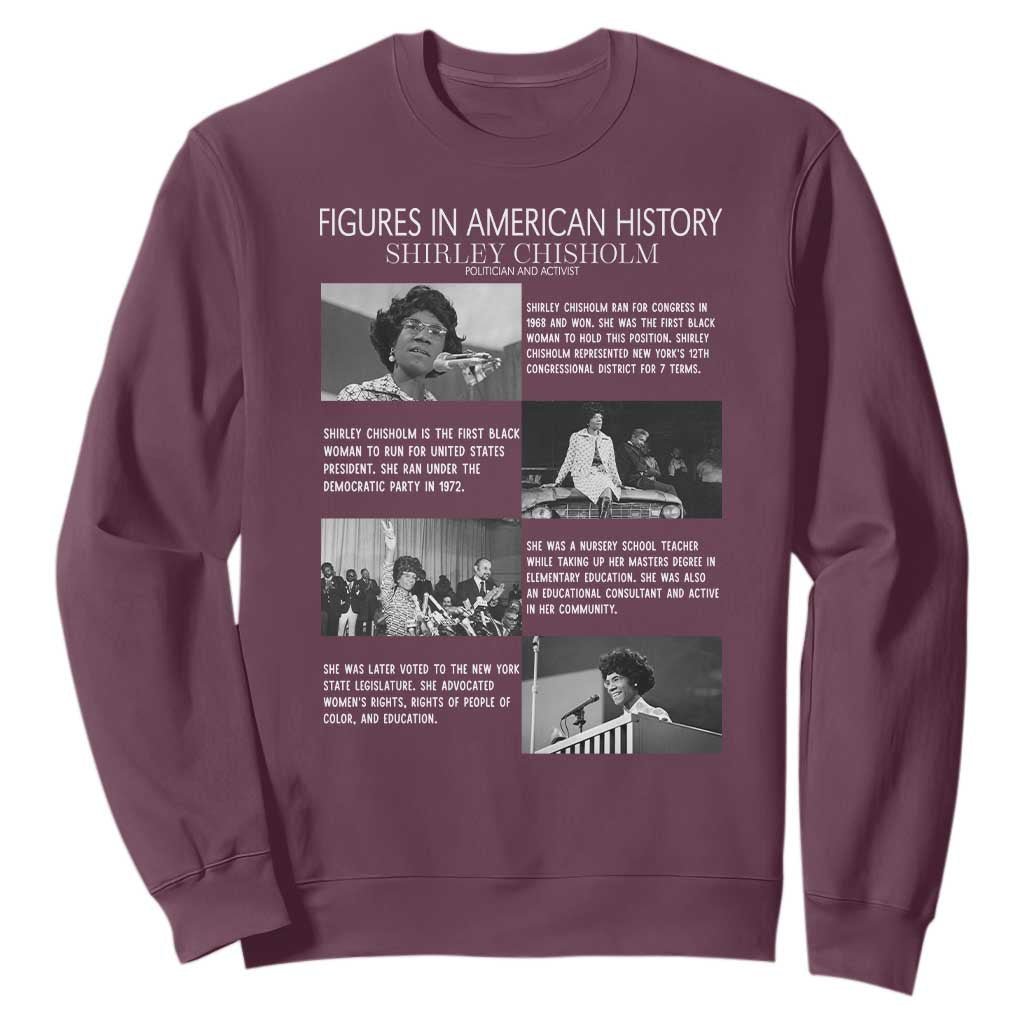 Shirley Chisholm Sweatshirt Black Woman Leadership Icon TS12 Maroon Print Your Wear