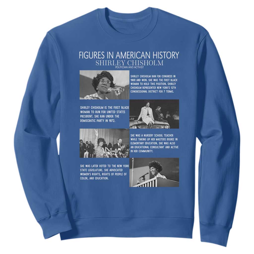 Shirley Chisholm Sweatshirt Black Woman Leadership Icon TS12 Royal Blue Print Your Wear
