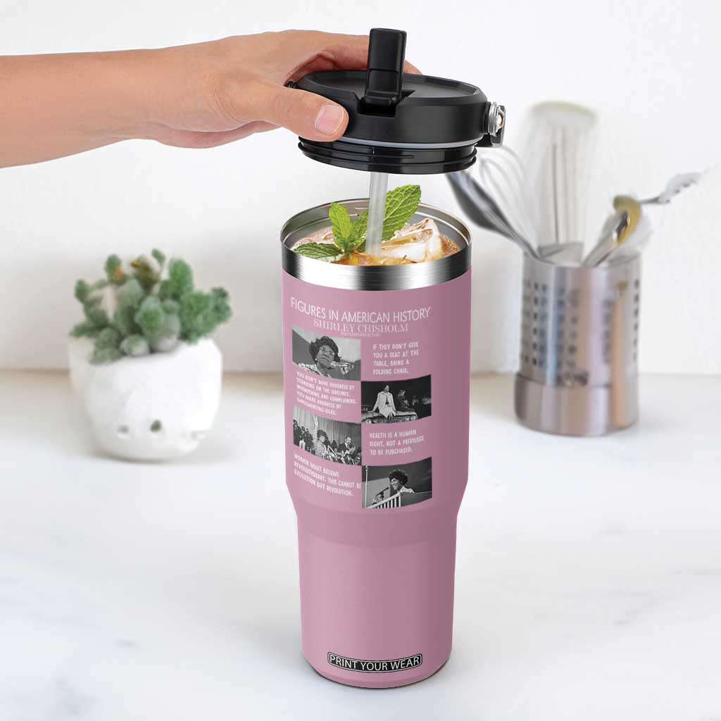 Shirley Chisholm Legacy Flip Straw Tumbler Civil Rights Woman Leader TS12 One Size: 30 oz Light Pink Print Your Wear