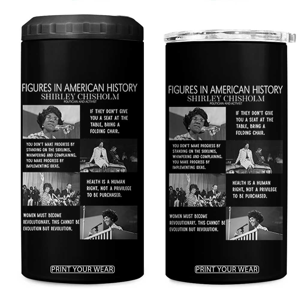 Shirley Chisholm Legacy 4 in 1 Can Cooler Tumbler Civil Rights Woman Leader TS12 One Size: 16 oz Black Print Your Wear