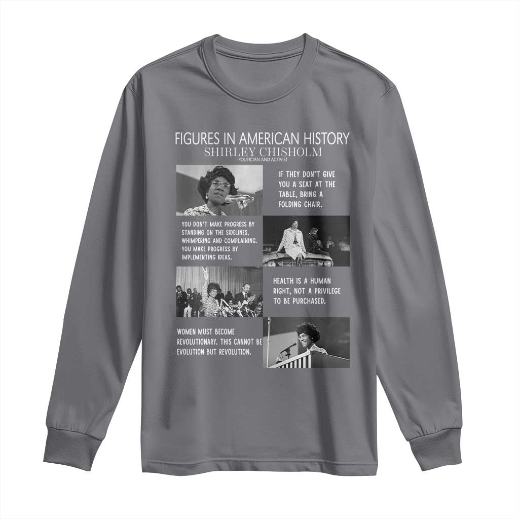 Shirley Chisholm Legacy Long Sleeve Shirt Civil Rights Woman Leader TS12 Charcoal Print Your Wear
