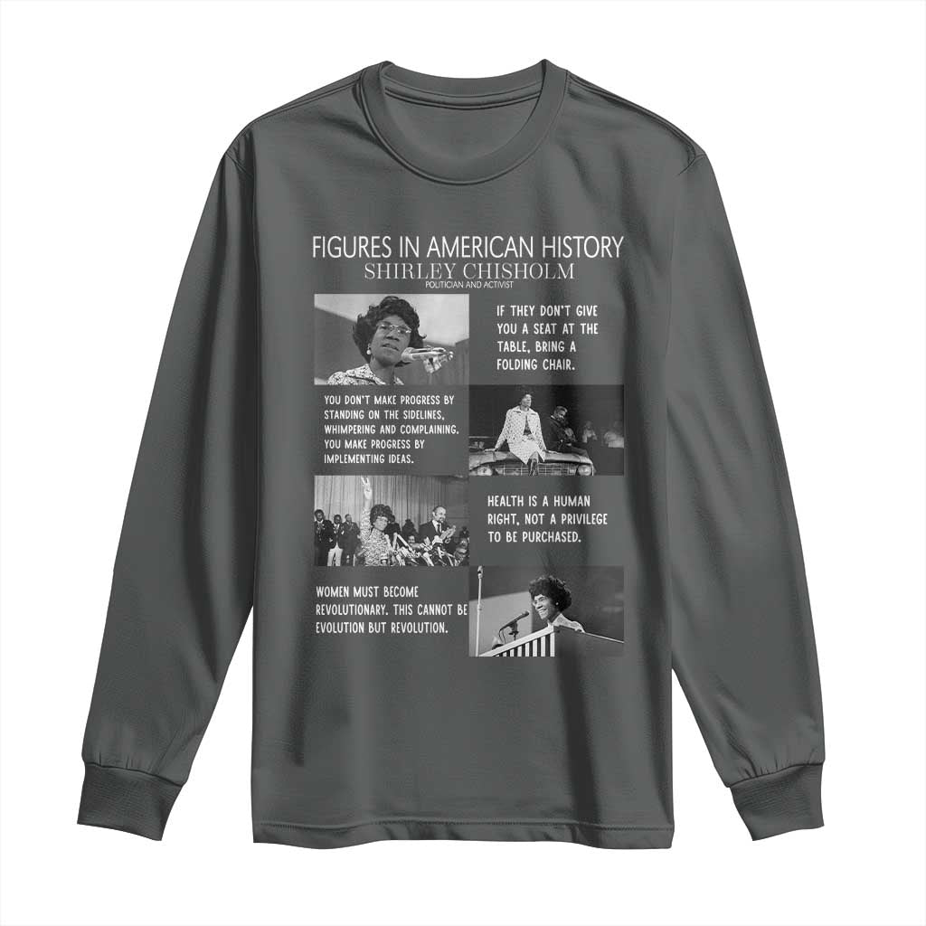 Shirley Chisholm Legacy Long Sleeve Shirt Civil Rights Woman Leader TS12 Dark Heather Print Your Wear