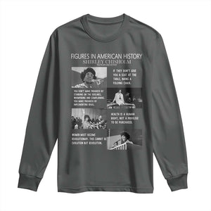 Shirley Chisholm Legacy Long Sleeve Shirt Civil Rights Woman Leader TS12 Dark Heather Print Your Wear