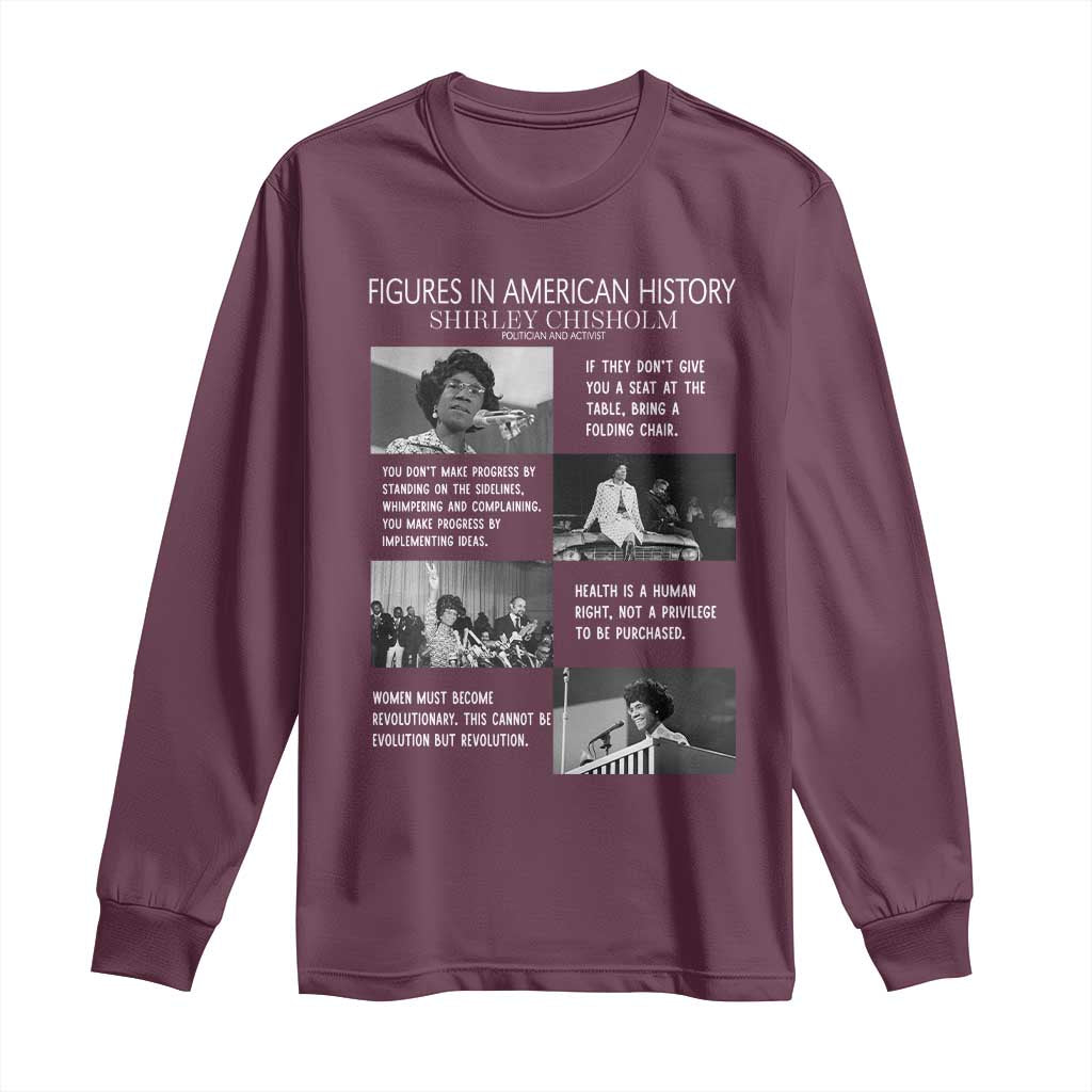 Shirley Chisholm Legacy Long Sleeve Shirt Civil Rights Woman Leader TS12 Maroon Print Your Wear
