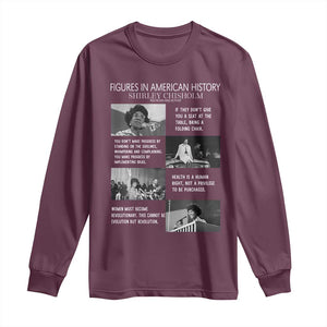 Shirley Chisholm Legacy Long Sleeve Shirt Civil Rights Woman Leader TS12 Maroon Print Your Wear