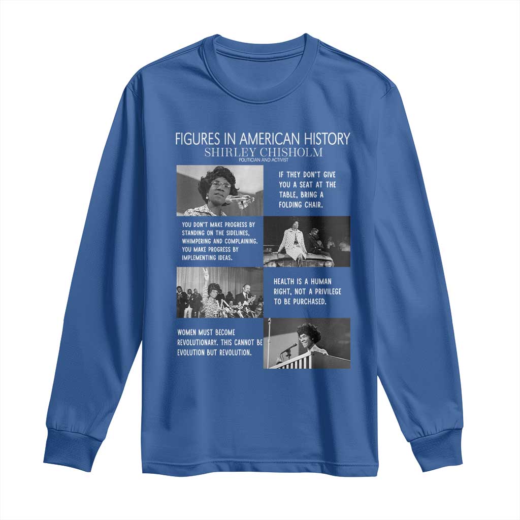 Shirley Chisholm Legacy Long Sleeve Shirt Civil Rights Woman Leader TS12 Royal Blue Print Your Wear