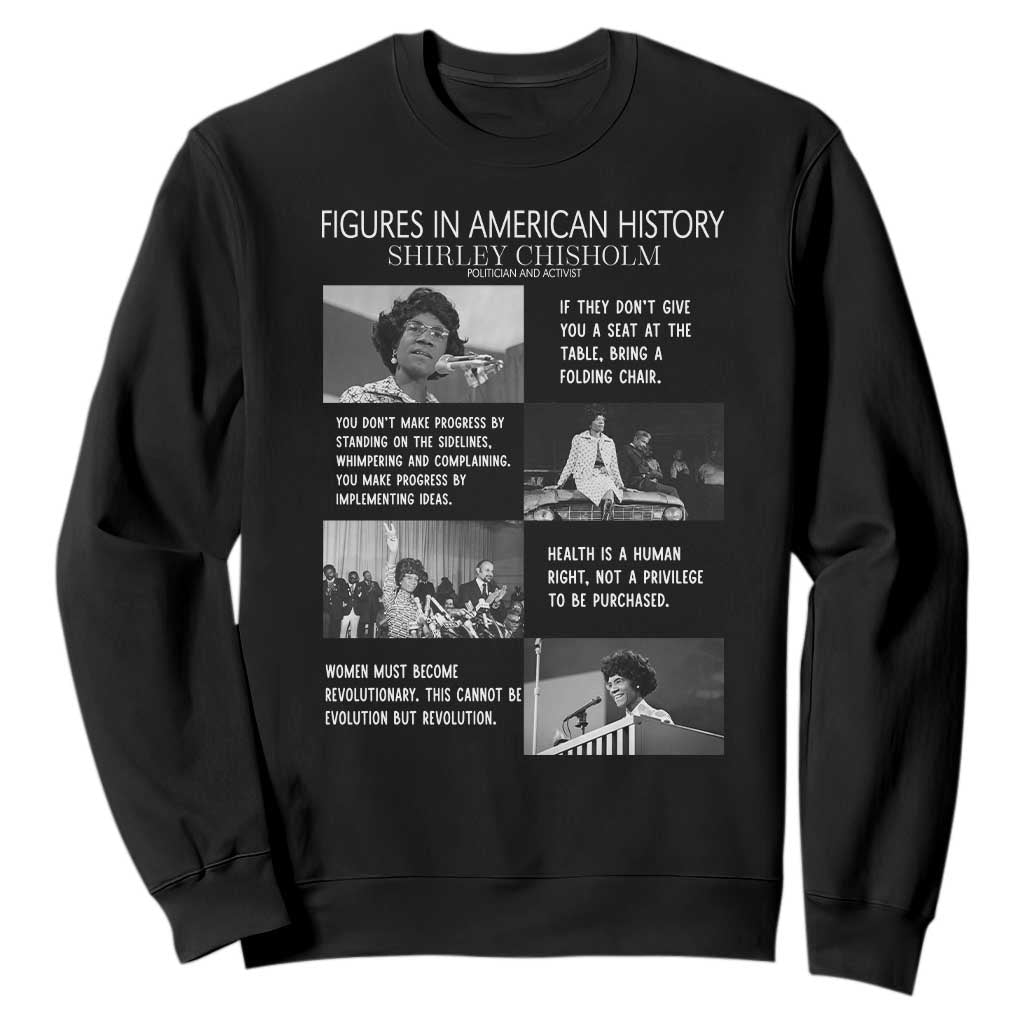 Shirley Chisholm Legacy Sweatshirt Civil Rights Woman Leader TS12 Black Print Your Wear