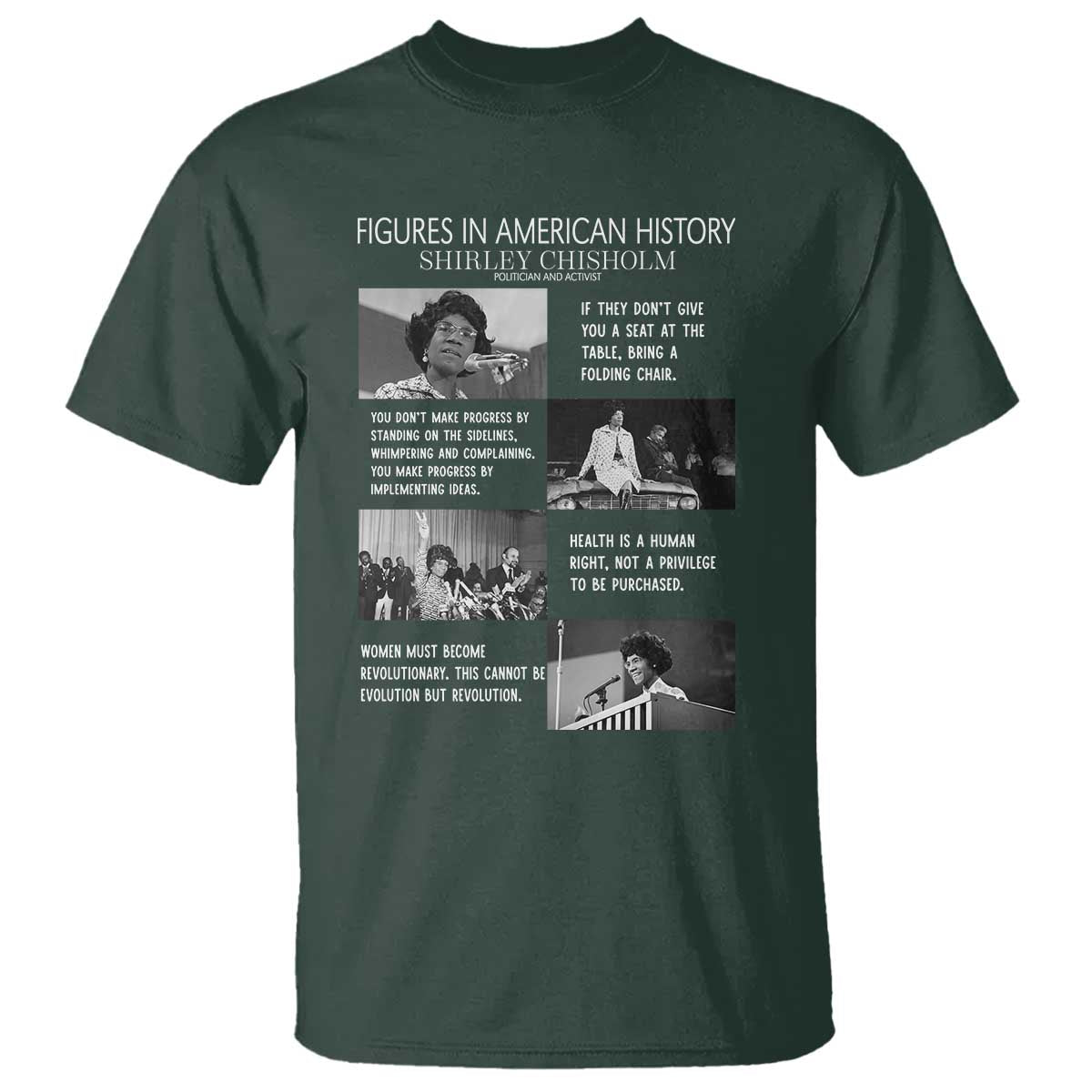 Shirley Chisholm Legacy T Shirt Civil Rights Woman Leader TS12 Dark Forest Green Print Your Wear