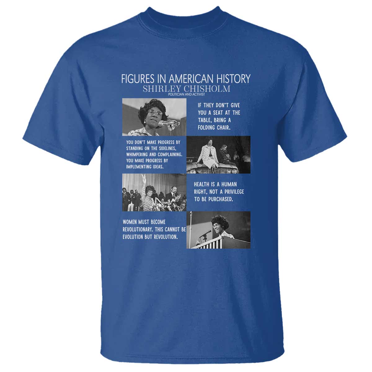 Shirley Chisholm Legacy T Shirt Civil Rights Woman Leader TS12 Royal Blue Print Your Wear
