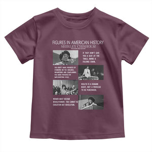 Shirley Chisholm Legacy Toddler T Shirt Civil Rights Woman Leader TS12 Maroon Print Your Wear