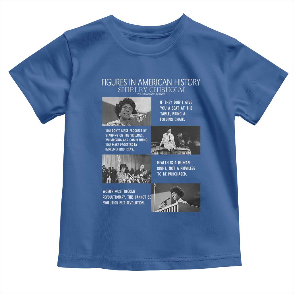 Shirley Chisholm Legacy Toddler T Shirt Civil Rights Woman Leader TS12 Royal Blue Print Your Wear