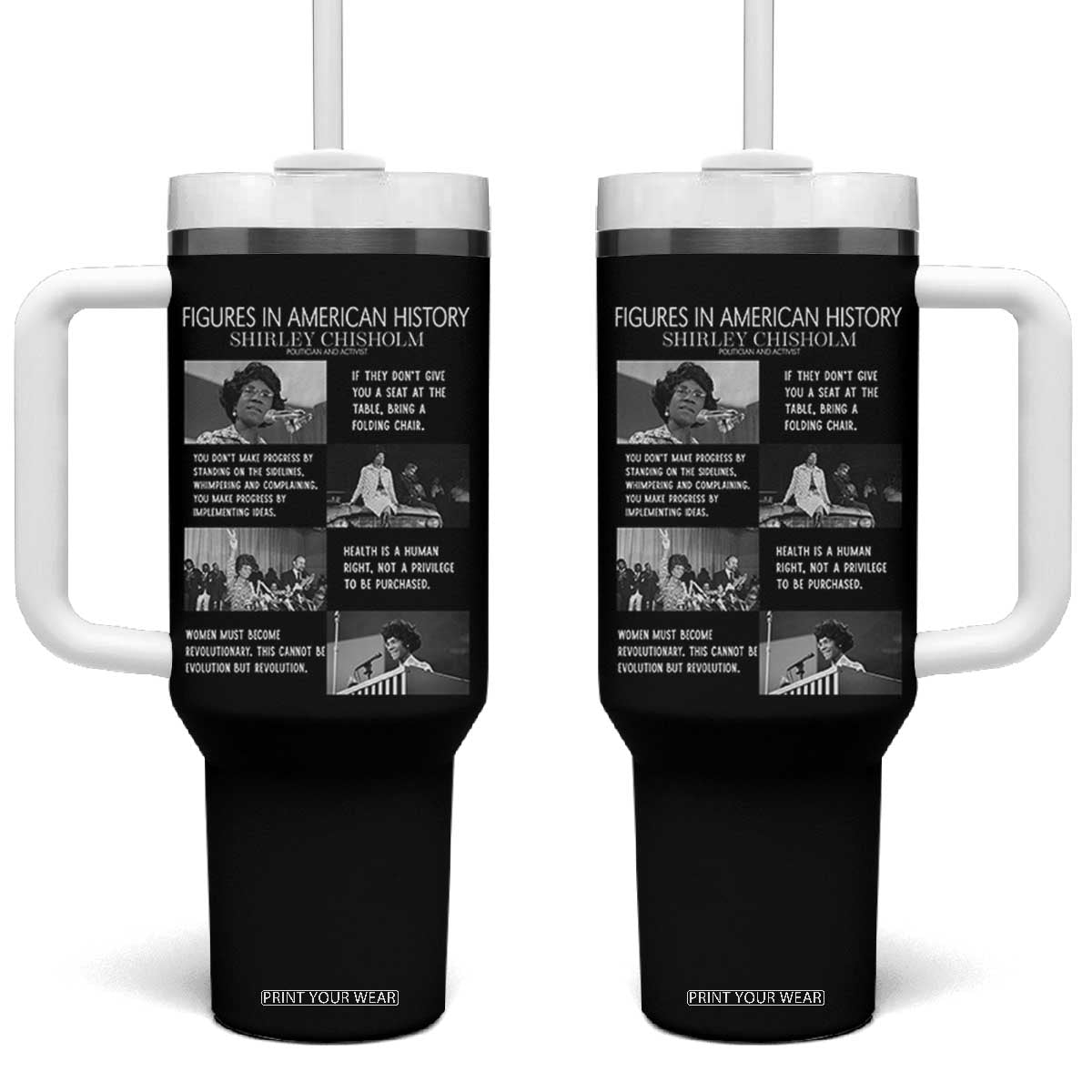 Shirley Chisholm Legacy Tumbler With Handle Civil Rights Woman Leader TS12 One Size: 40 oz Black Print Your Wear
