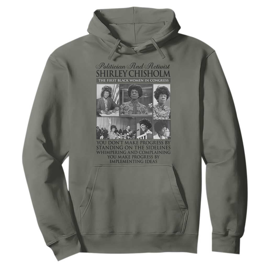 Shirley Chisholm Hoodie You Make Progress By Implementing Ideas Quote TS12 Military Green Print Your Wear