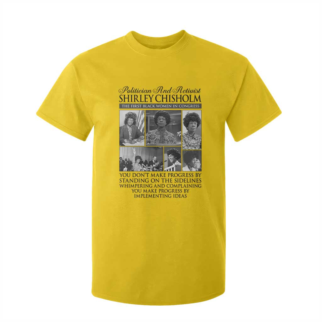 Shirley Chisholm T Shirt For Kid You Make Progress By Implementing Ideas Quote TS12 Daisy Print Your Wear