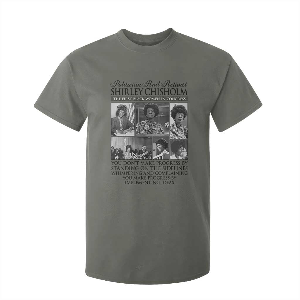Shirley Chisholm T Shirt For Kid You Make Progress By Implementing Ideas Quote TS12 Military Green Print Your Wear
