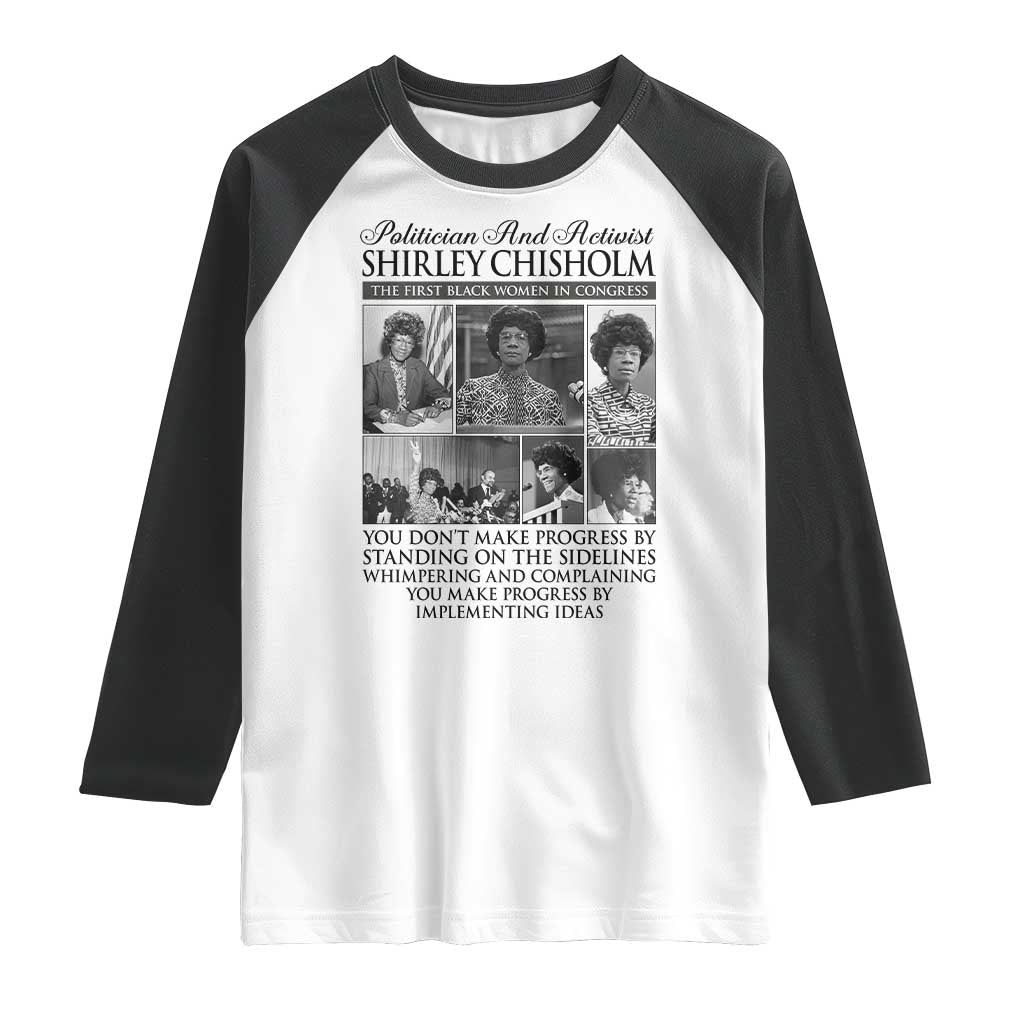 Shirley Chisholm Raglan Shirt You Make Progress By Implementing Ideas Quote TS12 White Black Print Your Wear