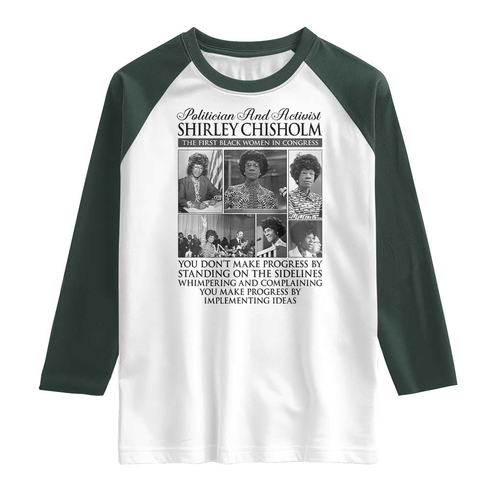 Shirley Chisholm Raglan Shirt You Make Progress By Implementing Ideas Quote TS12 White Dark Forest Green Print Your Wear