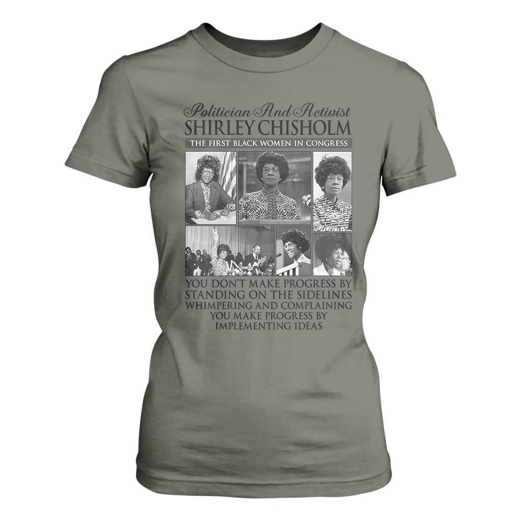 Shirley Chisholm T Shirt For Women You Make Progress By Implementing Ideas Quote TS12 Military Green Print Your Wear