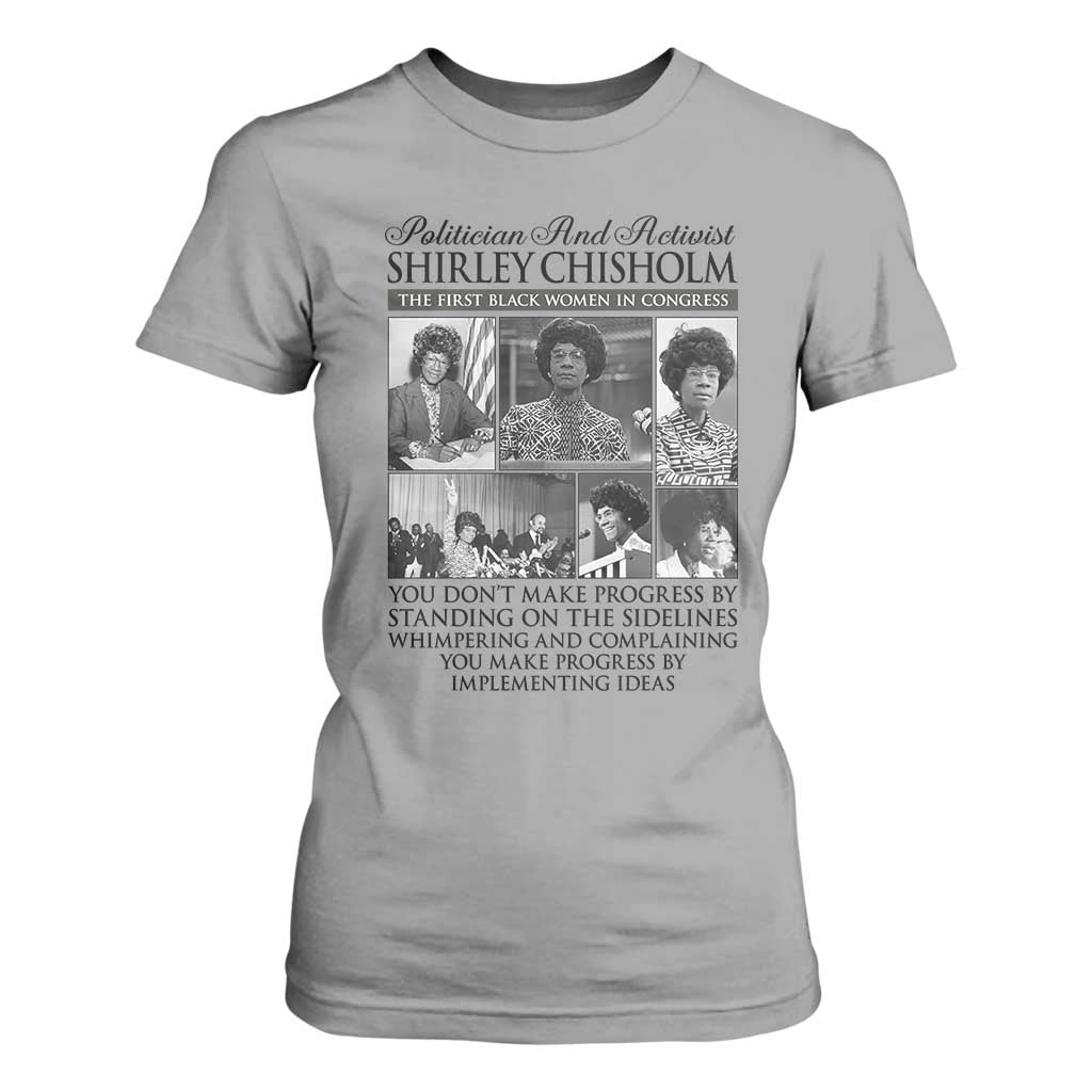 Shirley Chisholm T Shirt For Women You Make Progress By Implementing Ideas Quote TS12 Sport Gray Print Your Wear
