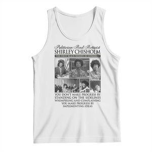 Shirley Chisholm Tank Top You Make Progress By Implementing Ideas Quote TS12 White Print Your Wear