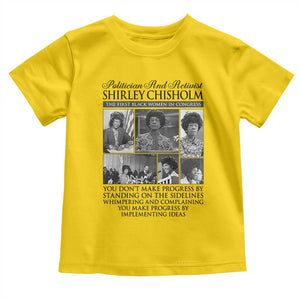 Shirley Chisholm Toddler T Shirt You Make Progress By Implementing Ideas Quote TS12 Daisy Print Your Wear