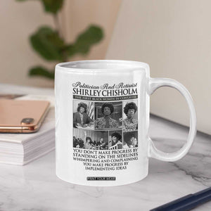 Shirley Chisholm Coffee Mug You Make Progress By Implementing Ideas Quote TS12 Print Your Wear