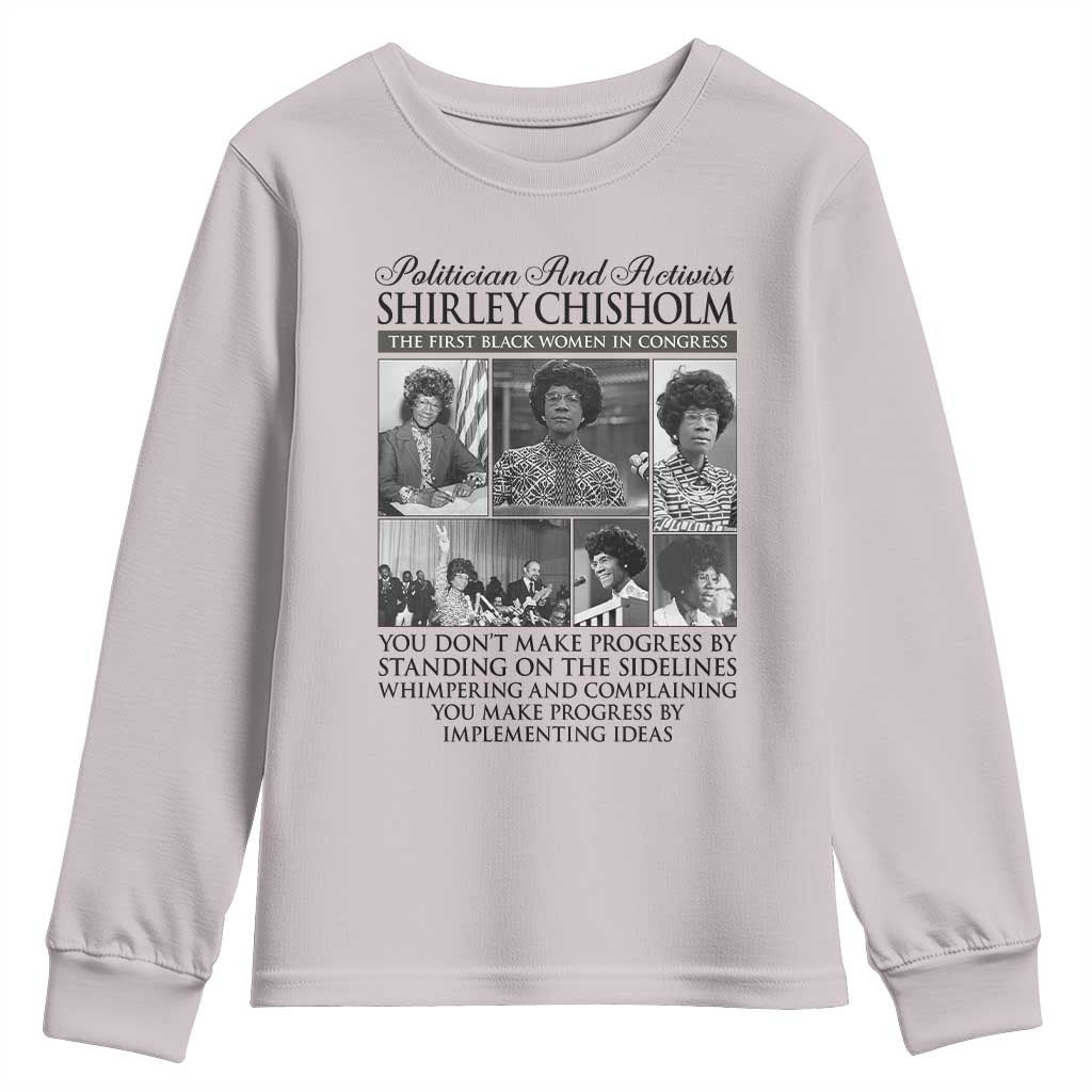 Shirley Chisholm Youth Sweatshirt You Make Progress By Implementing Ideas Quote TS12 Ice Gray Print Your Wear