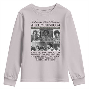 Shirley Chisholm Youth Sweatshirt You Make Progress By Implementing Ideas Quote TS12 Ice Gray Print Your Wear