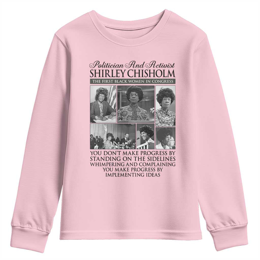 Shirley Chisholm Youth Sweatshirt You Make Progress By Implementing Ideas Quote TS12 Light Pink Print Your Wear