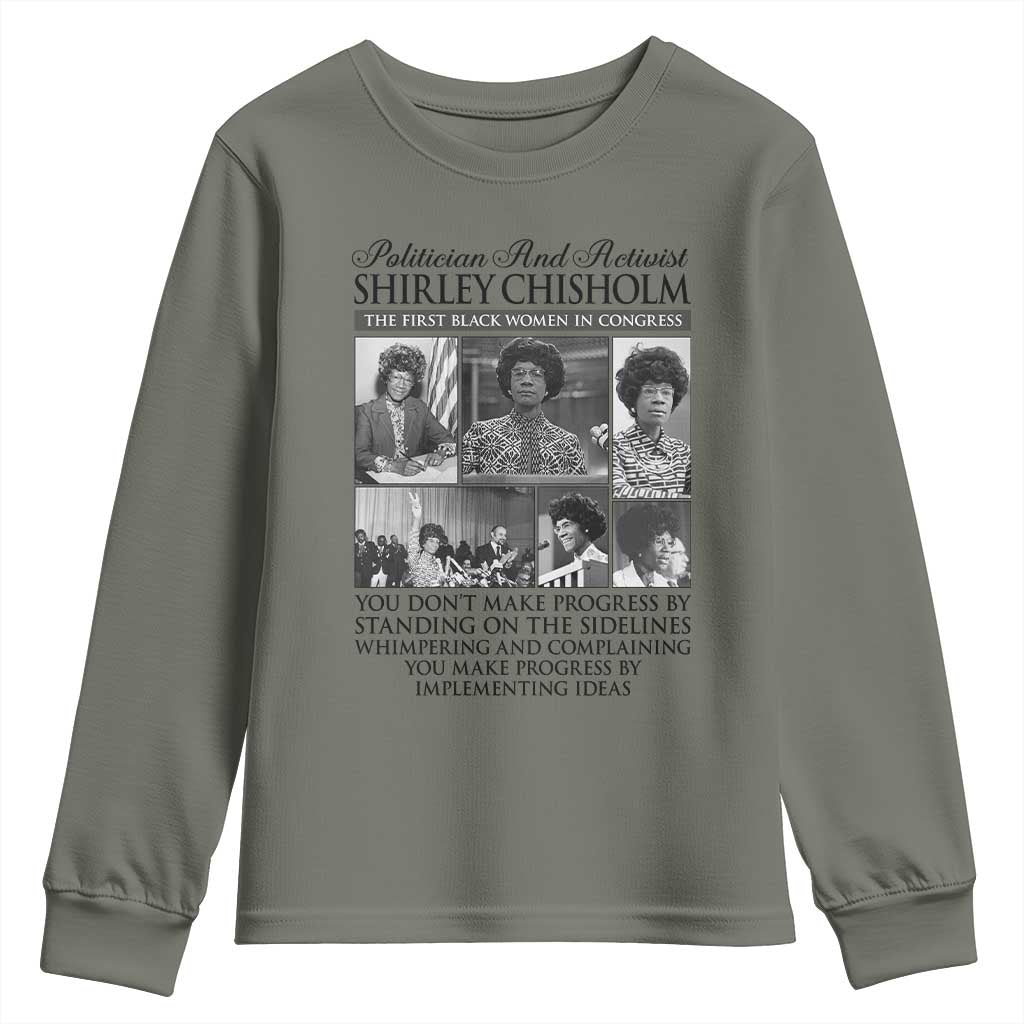 Shirley Chisholm Youth Sweatshirt You Make Progress By Implementing Ideas Quote TS12 Military Green Print Your Wear