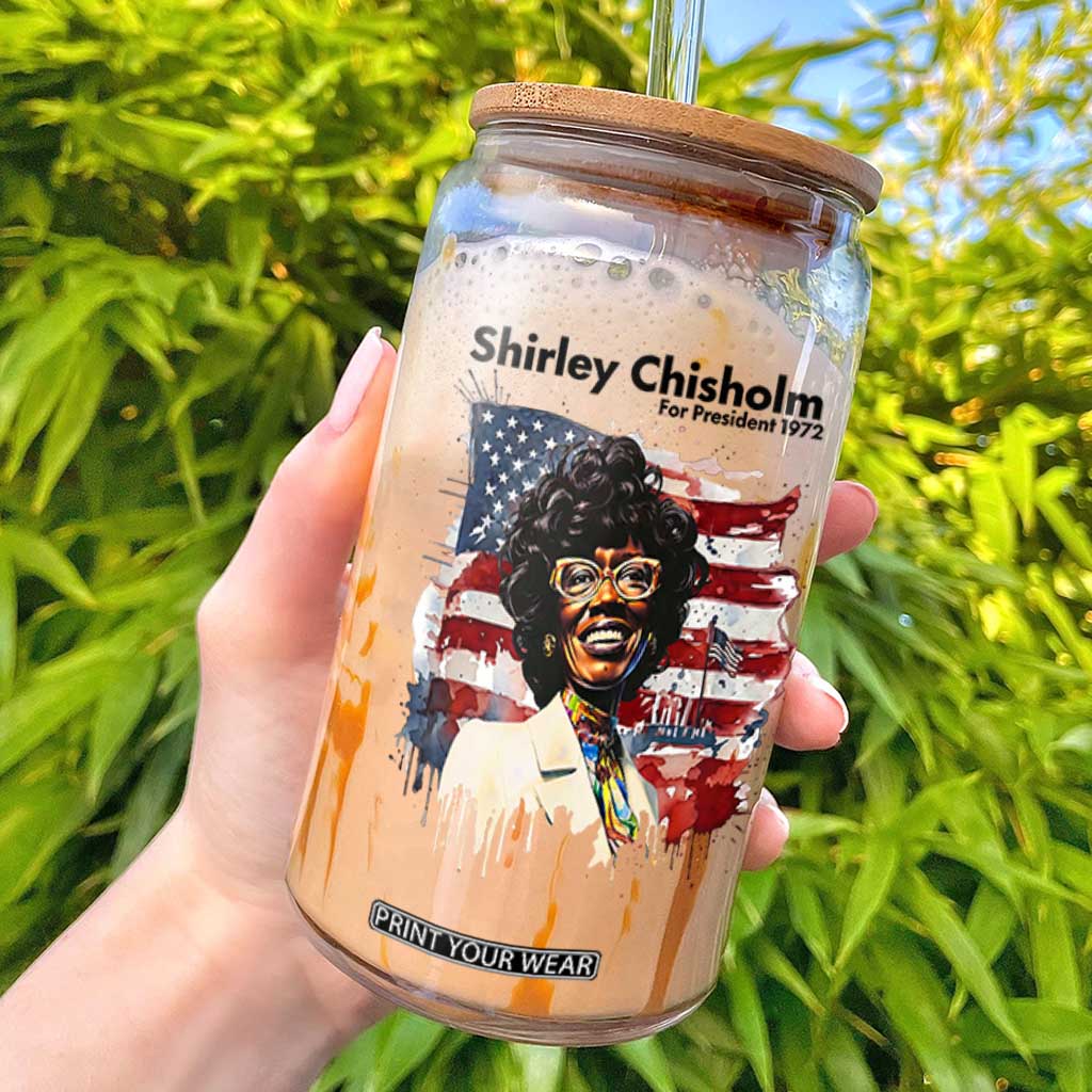 Shirley Chisholm For President 1972 With American Flag Glass Can TS12 White Print Your Wear
