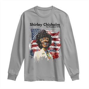 Shirley Chisholm For President 1972 With American Flag Long Sleeve Shirt TS12 Sport Gray Print Your Wear