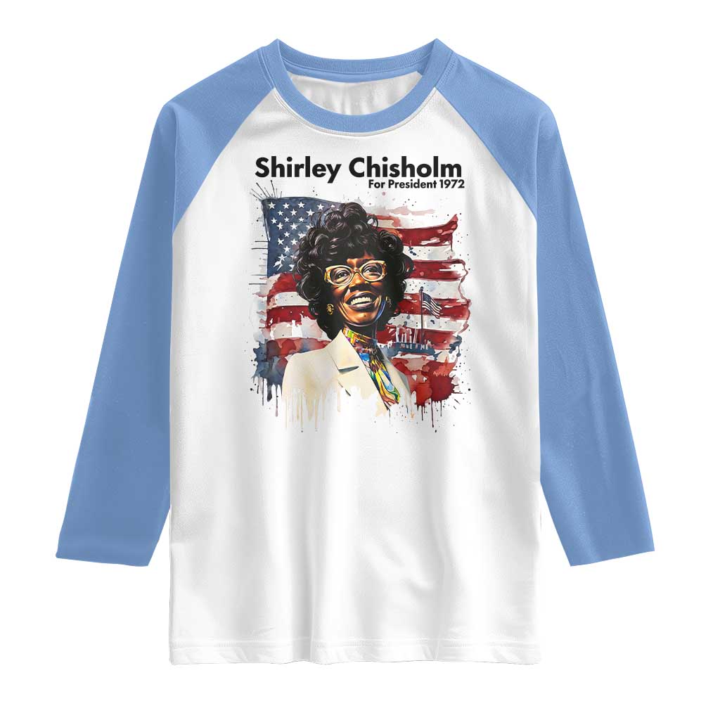 Shirley Chisholm For President 1972 With American Flag Raglan Shirt TS12 White Carolina Blue Print Your Wear