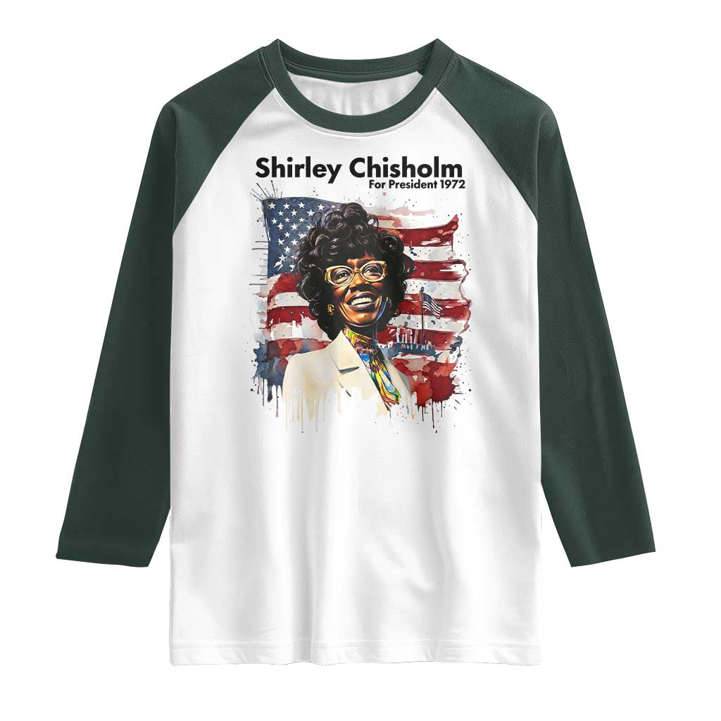 Shirley Chisholm For President 1972 With American Flag Raglan Shirt TS12 White Dark Forest Green Print Your Wear