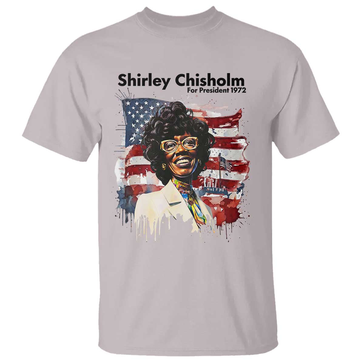 Shirley Chisholm For President 1972 With American Flag T Shirt TS12 Ice Gray Print Your Wear